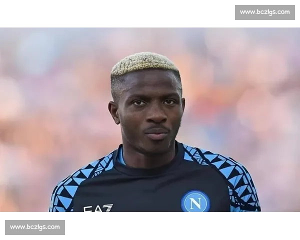 奥斯梅恩转会费飙升至 1 亿！那不勒斯铁心拒放意甲对手